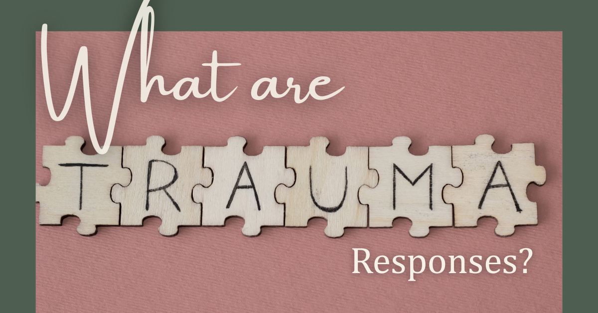 What Are Childhood Trauma Responses? 